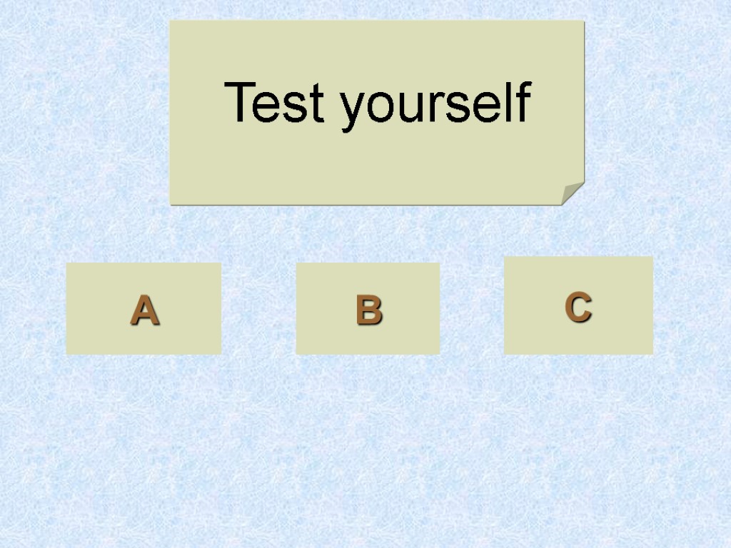 Test yourself А B C